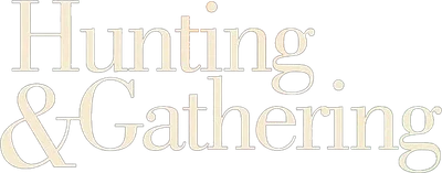 Hunting & Gathering