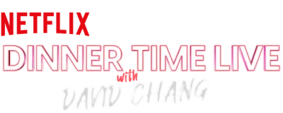 Dinner Time Live with David Chang