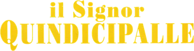 Il signor Quindicipalle