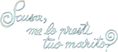 Scusa, me lo presti tuo marito?