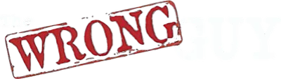 The Wrong Guy