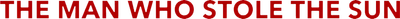 The Man Who Stole the Sun