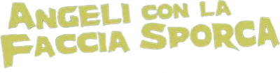 Gli angeli con la faccia sporca