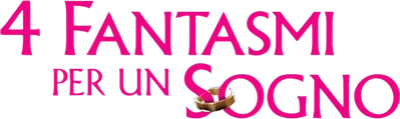 4 fantasmi per un sogno