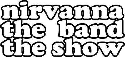 Nirvanna the Band the Show