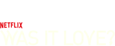 Was It Love?