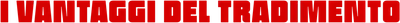 I vantaggi del tradimento