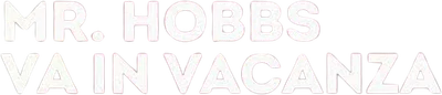 Mr. Hobbs va in vacanza