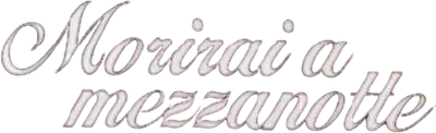 Morirai a mezzanotte
