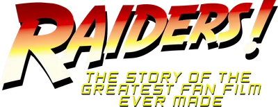 Raiders!: The Story of the Greatest Fan Film Ever Made