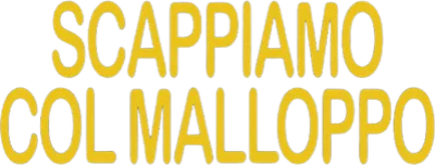 Scappiamo col malloppo
