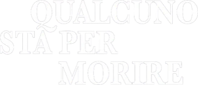 Qualcuno sta per morire